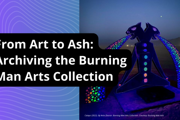A vibrant outdoor art sculpture stands on the right side, while on the left, bold text reads "From Art to Ash: Archiving the Burning Man Arts Collection," set against a backdrop of vivid purple.