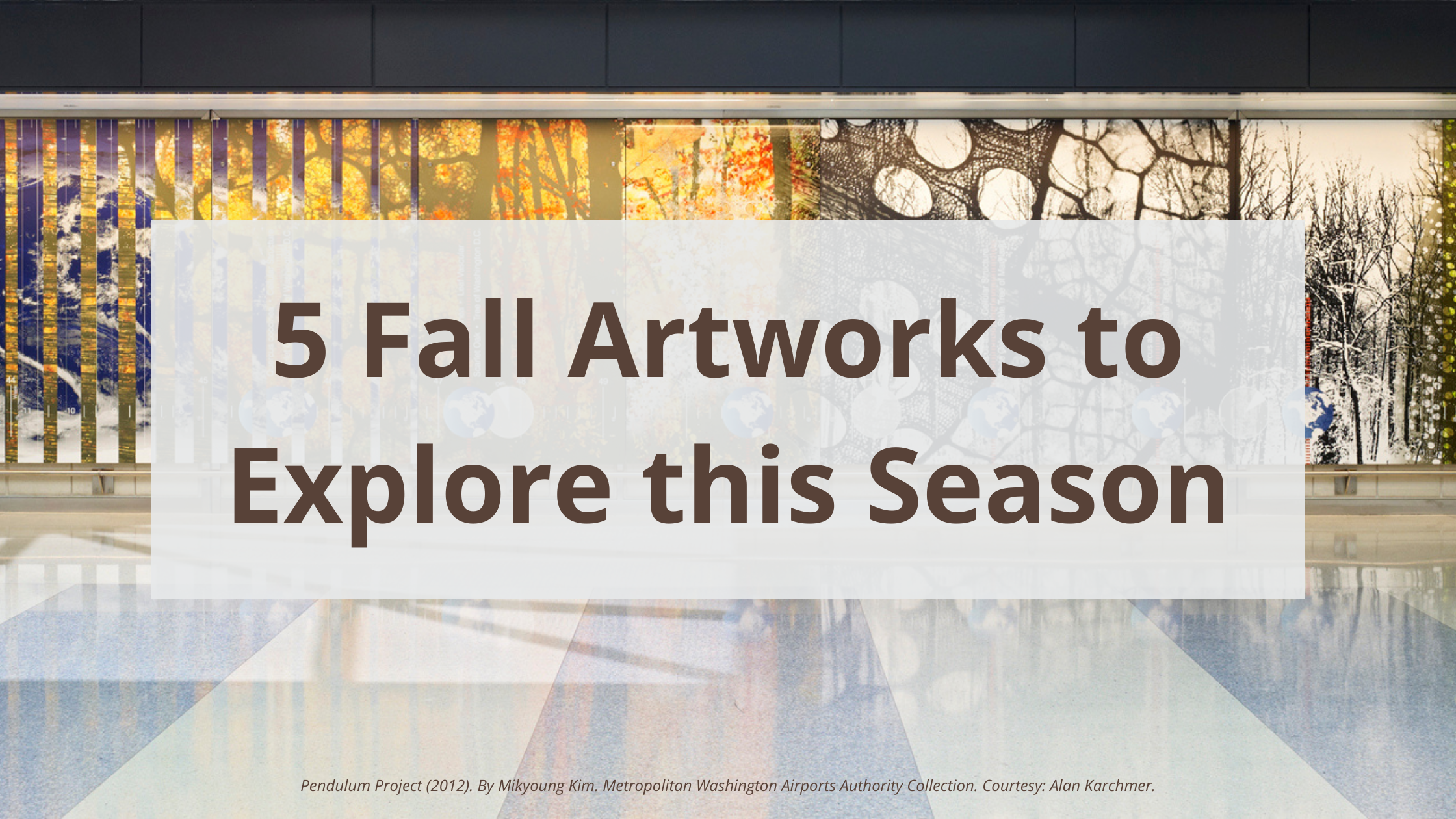 Featured image of a brown and yellow mural in the background with '5 Fall Artworks to Explore this Season' placed on top.